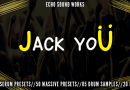 Serum、Massiveプリセットを収録。Jack Üのサウンドをフィーチャーしたサウンドパック『Jack You V.1』