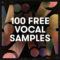 様々なボーカルサンプルが100個収録された無料サンプルパック『100 Free Vocal Samples』